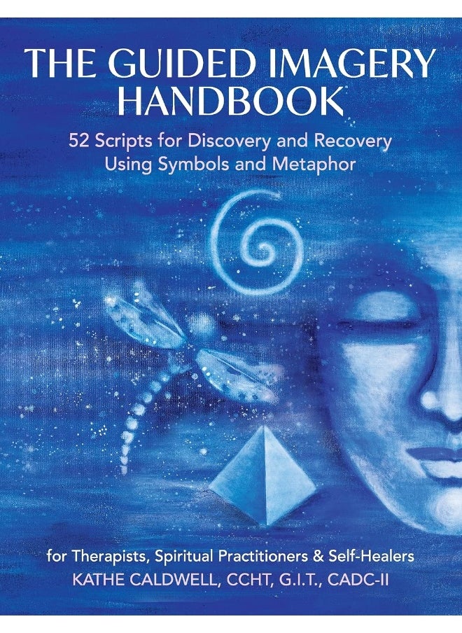 null - The Guided Imagery Handbook: 52 Scripts for Discovery and Recovery Using Symbols and Metaphor - Image 1