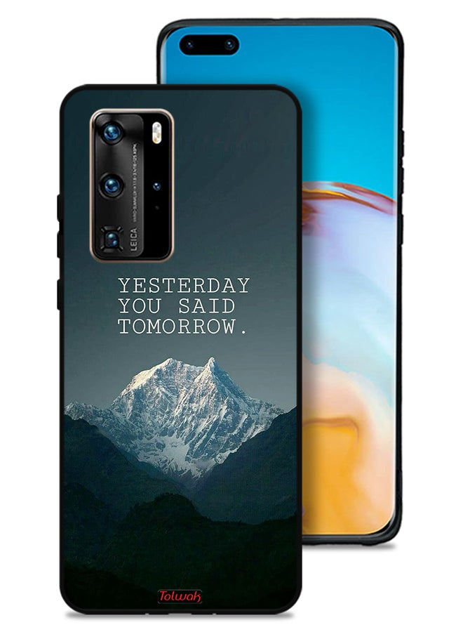 Tolwak Huawei P40 Pro 5G Protective Case Cover Yesterday You Said Tomorrow - Image 1