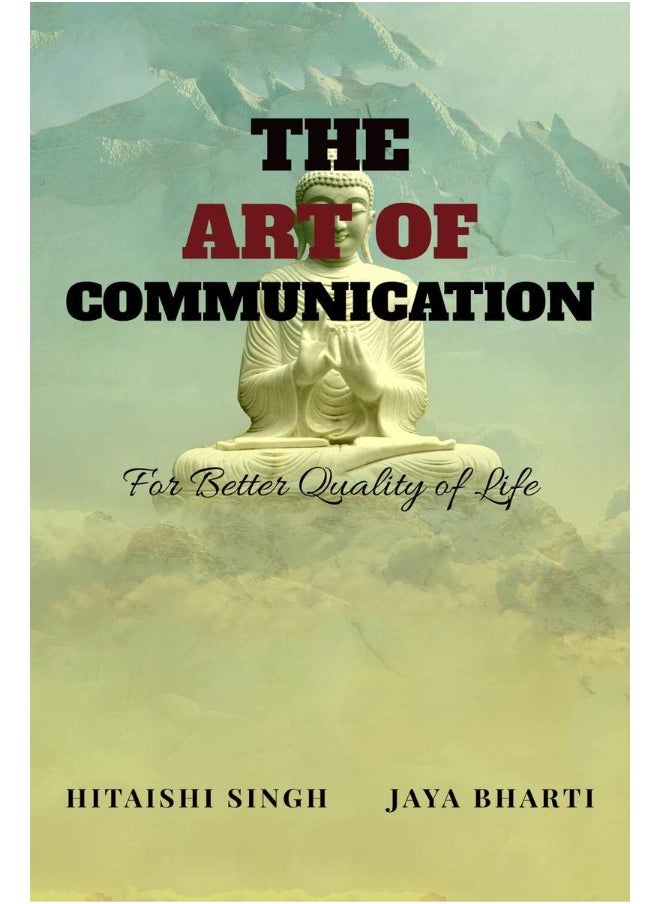 THE ART OF COMMUNICATION: For Better Quality of Life 