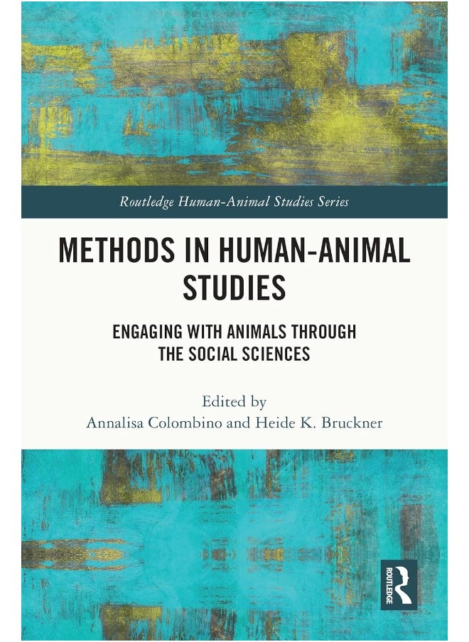 Methods in Human-Animal Studies: Engaging With Animals Through the Social Sciences