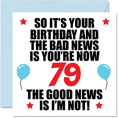 Stuff4 Funny 79th Birthday Card for Men Women - Bad News - Happy Birthday Cards for 79 Year Old Dad Papa Pops Mom Aunt Uncle Grandma Grandpa, 5.7 x 5.7 Inch Seventy-Ninth Bday Greeting Cards Gift - Image 1
