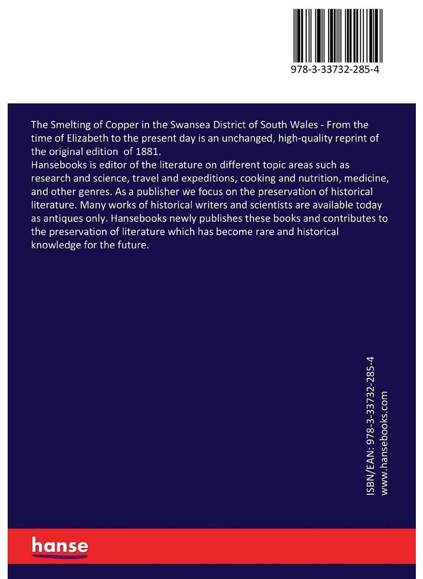 The Smelting of Copper in the Swansea District of South Wales: From the time of Elizabeth to the present day  - Image 2