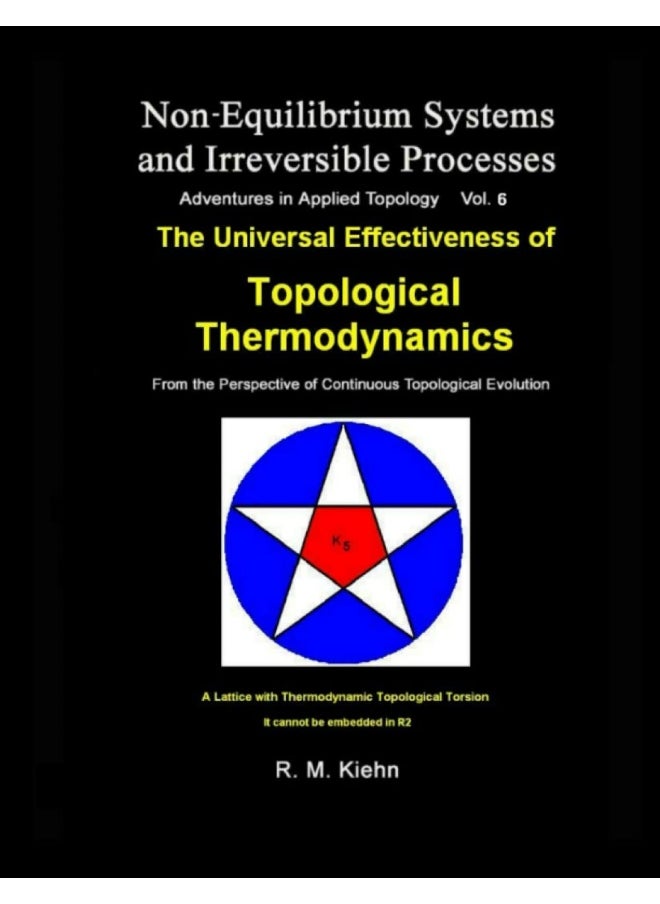 The Universal Effectiveness of Topological Thermodynamics..Vol 6 Non-Equilibrium Systems and Irreversible Processes.  - Image 1