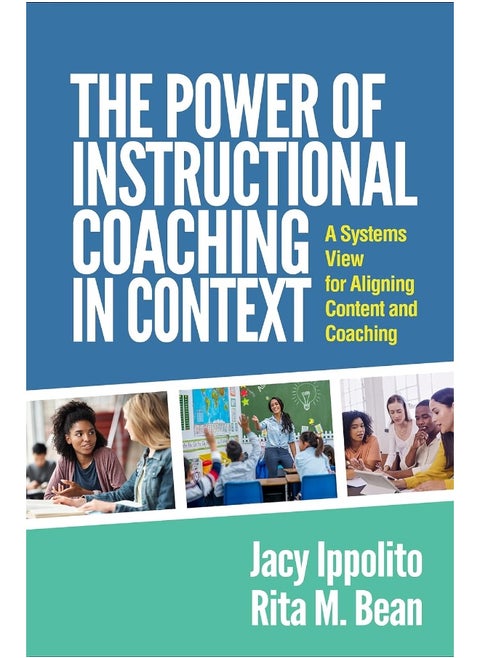 The Power of Instructional Coaching in Context: A Systems View for Aligning Content and Coaching