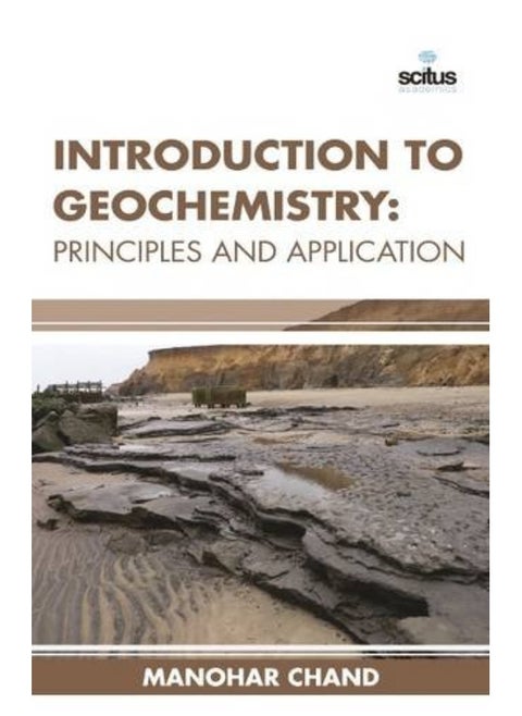 Introduction to Geochemistry: Principles and Application