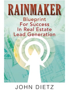Rainmaker: Blueprint For Success In Real Estate Lead Generation 