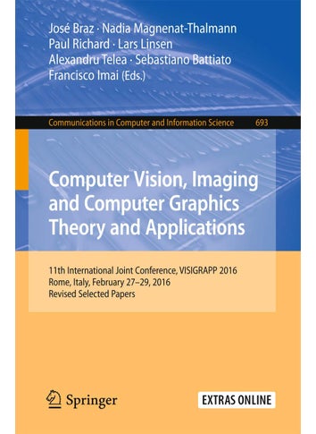 Computer Vision, Imaging and Computer Graphics Theory and Applications: 11th International Joint Conference, VISIGRAPP 2016, Rome, Italy, February 27 - 29, 2016, Revised Selected Papers - pzsku/Z1D5E410210963EF9855EZ/45/1749031781/28252e32-732a-43fe-baaa-0cde4244185c
