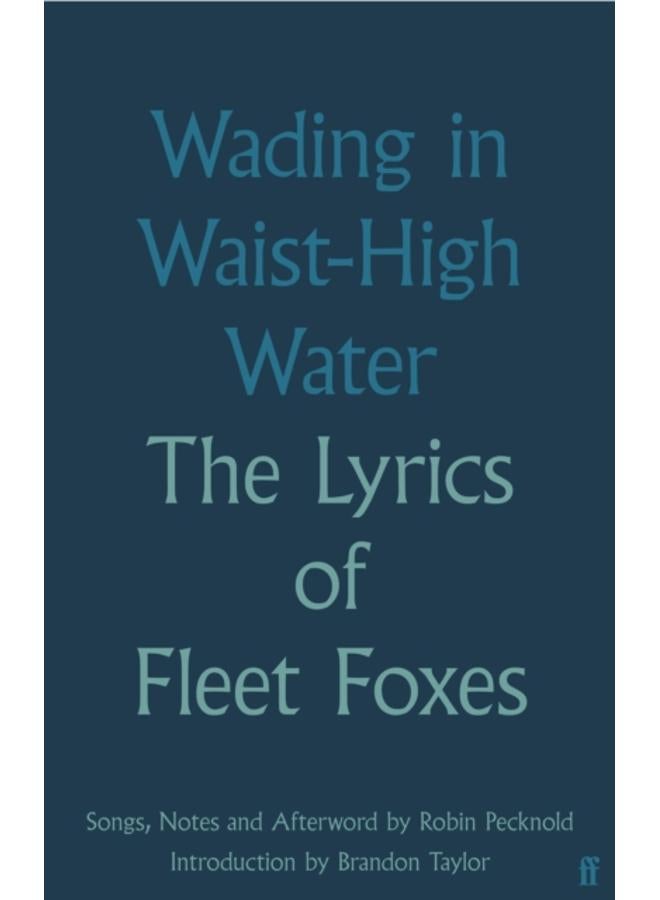 Wading in Waist-High Water : The Lyrics of Fleet Foxes
