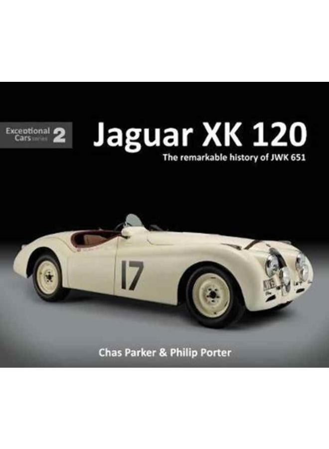 Jaguar XK120 : The Remarkable History of JWK 651 : 2