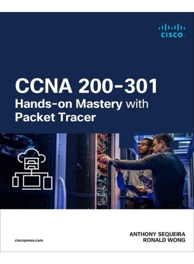 CCNA 200-301 Hands-on Mastery with Packet Tracer 
