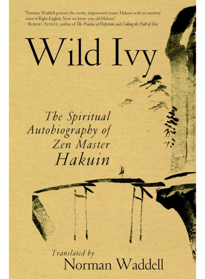 Wild Ivy : The Spiritual Autobiography of Zen Master Hakuin 