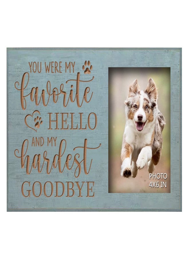EXQUIDECA Dog Memorial Engraved Picture Frames 4x6 Inches - Bereavement Sympathy Decor for Loss of Dog - Pet Memorial Remembrance Photo Frame You Were My Favorite Hello and My Hardest Goodbye - Image 1