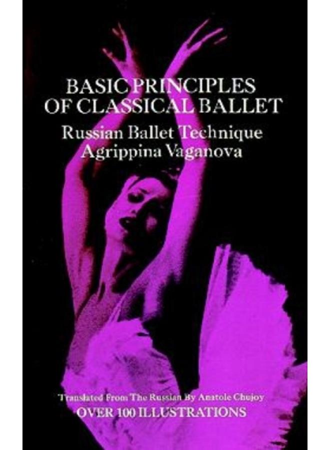 Basic Principles of Classical Ballet : Russian Ballet Technique