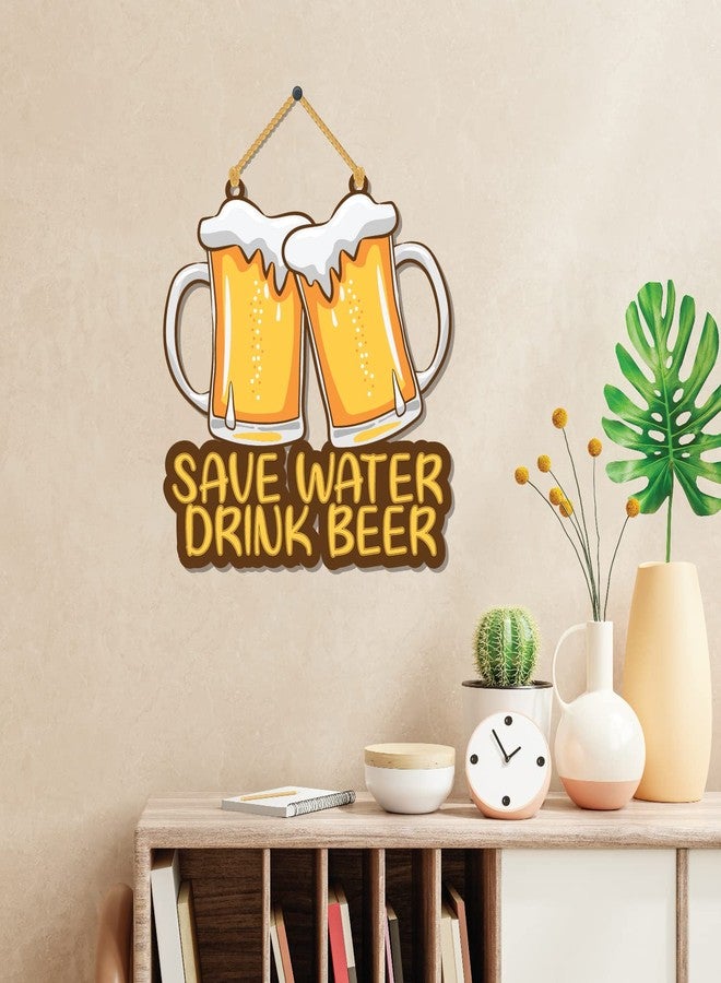 Bhai Please Save Water Drink Beer Wooden Wall Decor | Hanging | Wall Art | Wooden Hanger for Living Room | Bedroom | Office - For Home Decor, Gift - Image 2