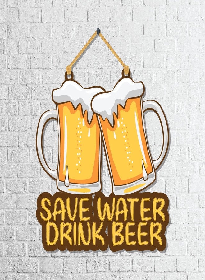 Bhai Please Save Water Drink Beer Wooden Wall Decor | Hanging | Wall Art | Wooden Hanger for Living Room | Bedroom | Office - For Home Decor, Gift - Image 4
