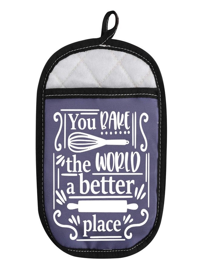 WCGXKO Baker Gift Baking Oven Pads Pot Holder with Pocket You Bake The World A Better Place (Bake The World A Better Place) - Image 1