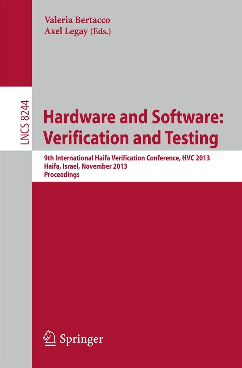 Hardware and Software: Verification and Testing : 9th International Haifa Verification Conference, HVC 2013, Haifa, Israel, November 5-7, 2013, Proceedings 