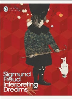 Interpreting Dreams Penguin Modern Classics Translated Texts