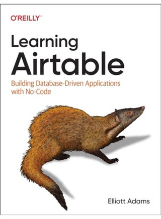 Learning Airtable : Building Database-Driven Applications with No-Code - pzsku/Z1D9971FF0966719E68B0Z/45/_/1721383359/a9494351-628e-4b24-ad78-e794ee23b29c