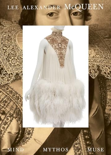 Lee Alexander Mcqueen Mind Mythos Muse 