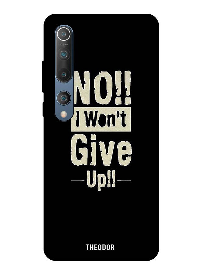 Theodor Protective Case Cover For MI 10 5G  No I Wont Gve Up - Image 1