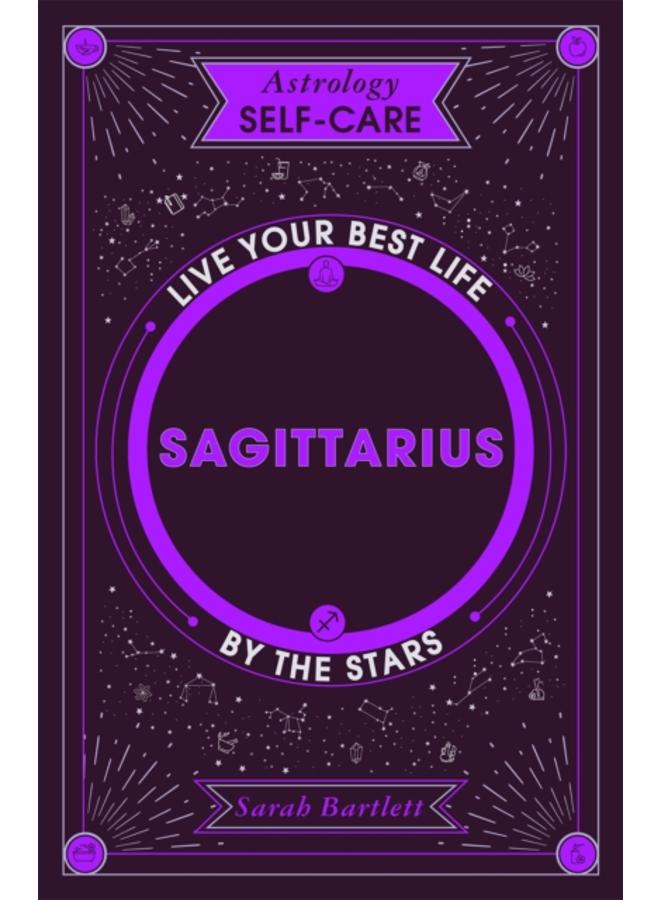 Astrology Self-Care: Sagittarius : Live your best life by the stars