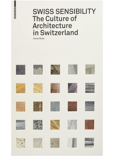 Swiss Sensibility: The Culture of Architecture in Switzerland
