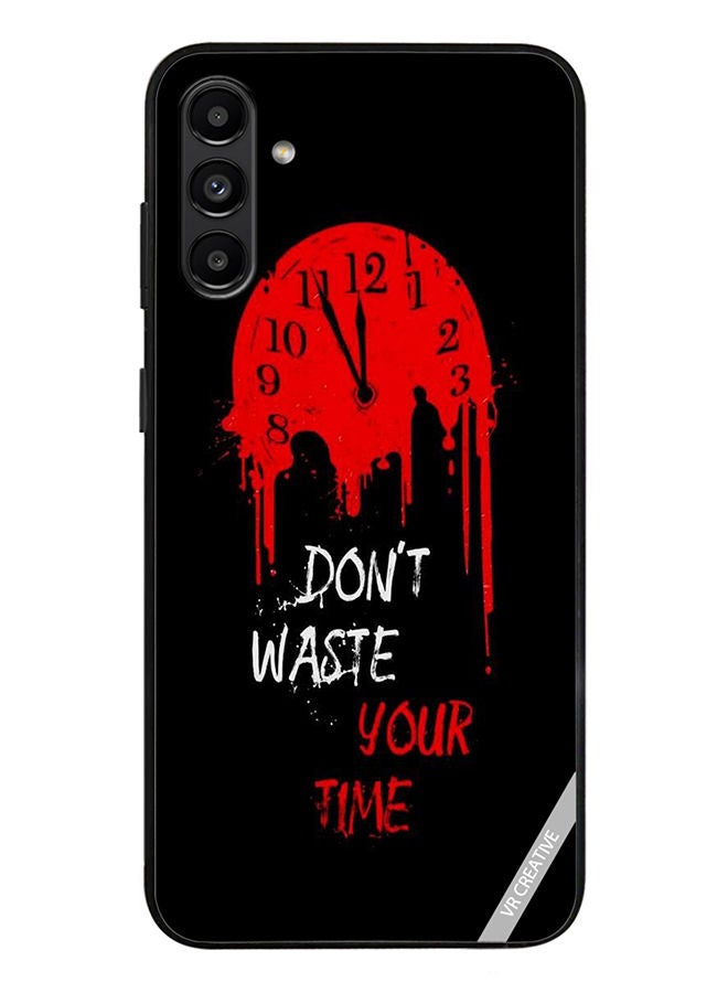 VR CREATIVE Protective Case Cover For Samsung Galaxy A13 5G Don'T Waste Your Time Design Multicolour - Image 1