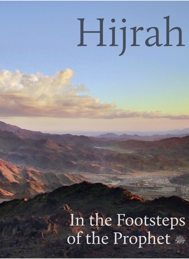 Hijrah : In the Footsteps of the Prophet 