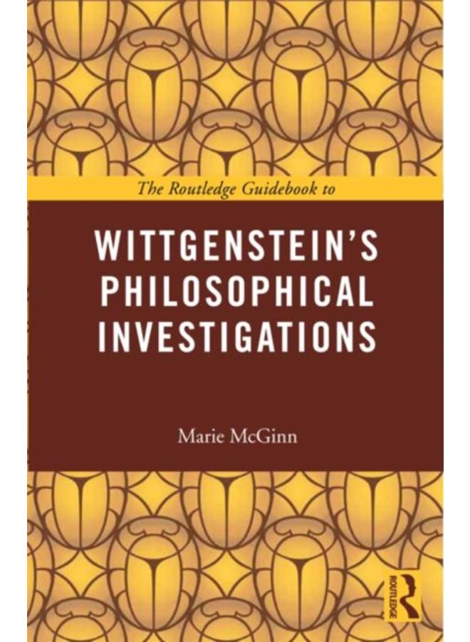 The Routledge Guidebook to Wittgenstein's Philosophical Investigations