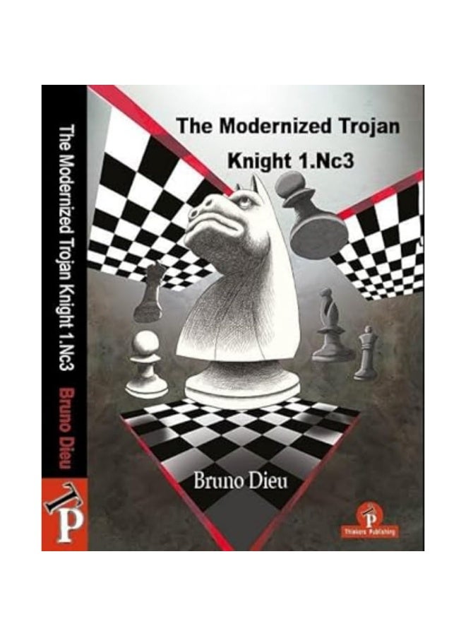The Modernized Trojan Knight 1.Nc3: A Complete Repertoire for White 