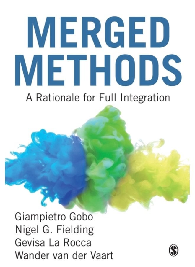 Merged Methods A Rationale for Full Integration - Paperback