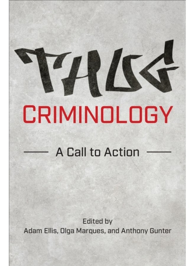 Thug Criminology A Call to Action - Paperback