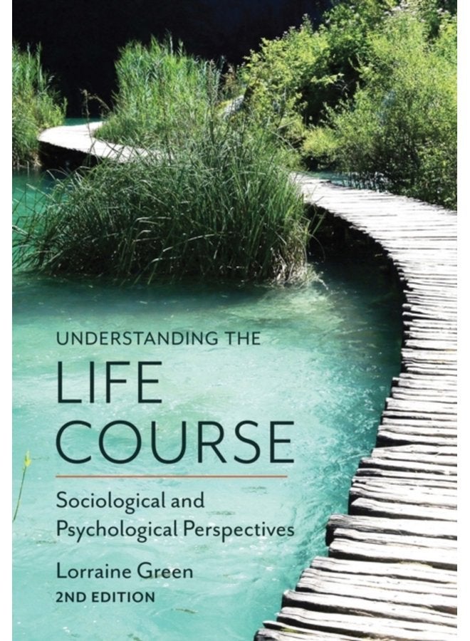 Understanding the Life Course Sociological and Psychological Perspectives - Paperback