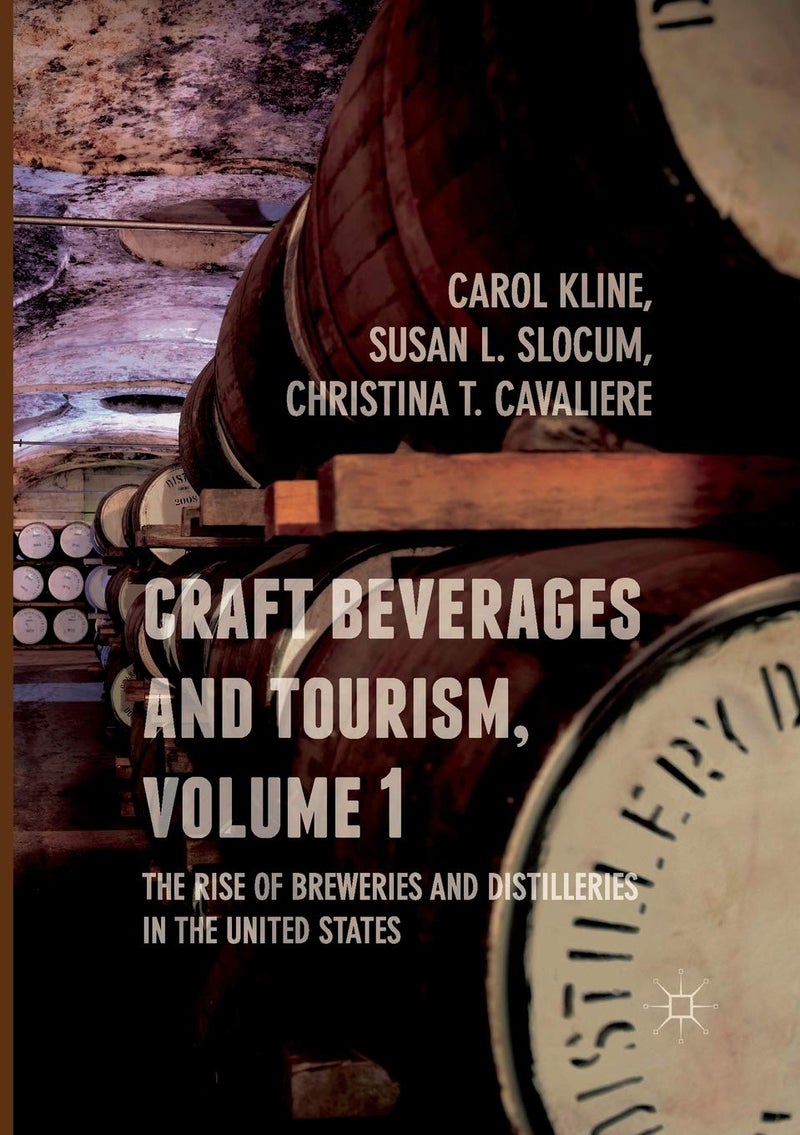 Craft Beverages and Tourism, Volume 1: The Rise of Breweries and Distilleries in the United States 