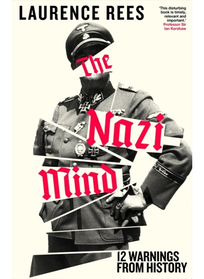 The Nazi Mind : Twelve Warnings From History 