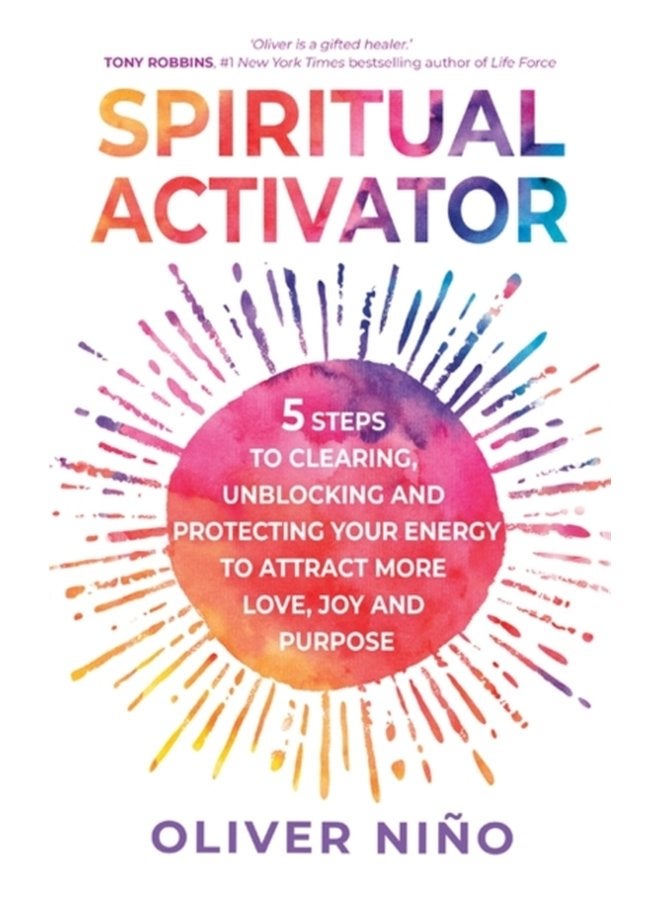 Spiritual Activator 5 Steps to Clearing Unblocking and Protecting Your Energy to Attract More Love Joy and Purpose - Paperback