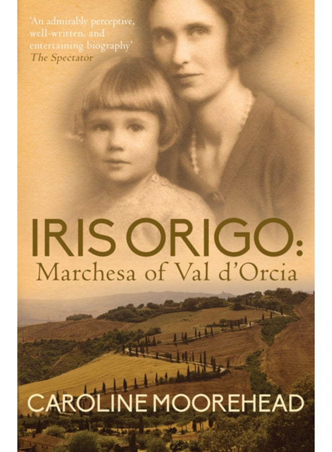 Iris Origo : Marchesa of Val D'Orcia 