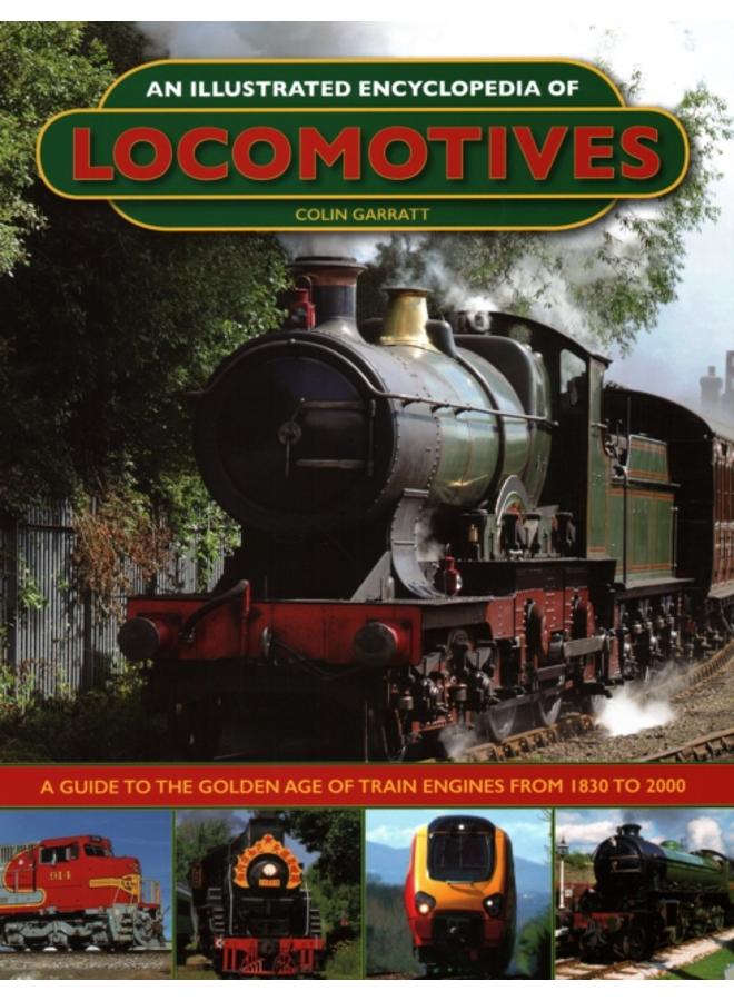 An Illustrated Encyclopedia of Locomotives : Locomotives, An Illustrated Encyclopedia of