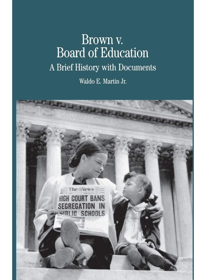 Brown vs. Board of Education of Topeka: A Brief History with Documents 