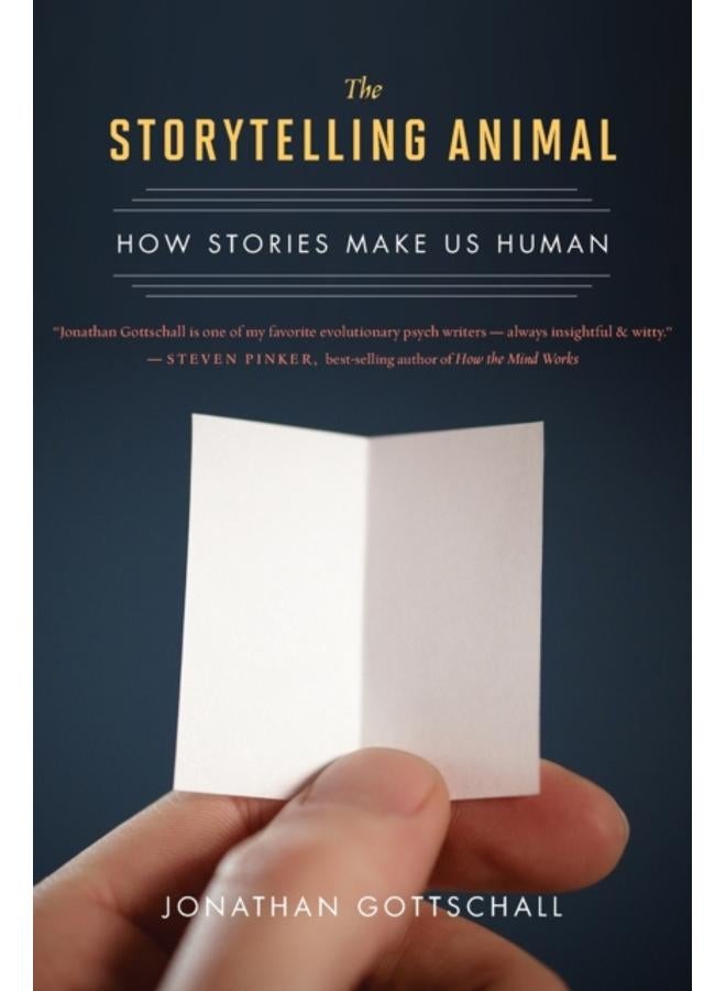 The Storytelling Animal : How Stories Make Us Human