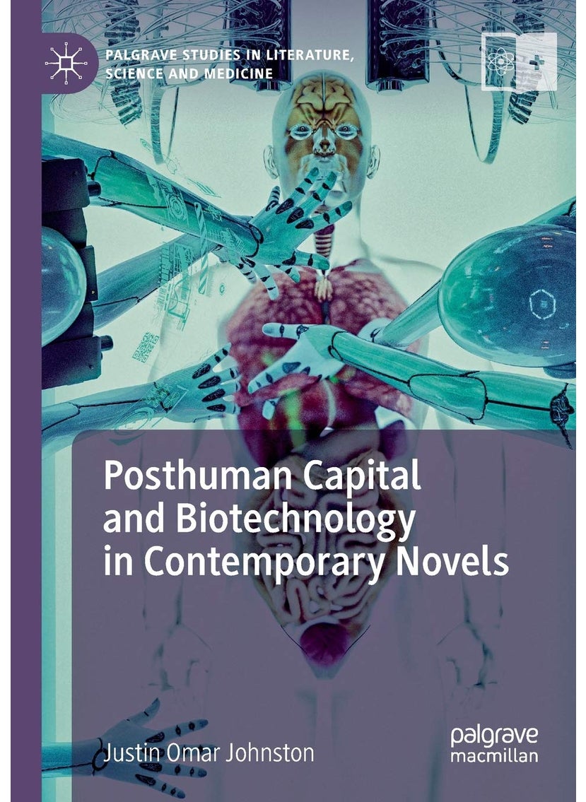 Posthuman Capital and Biotechnology in Contemporary Novels 