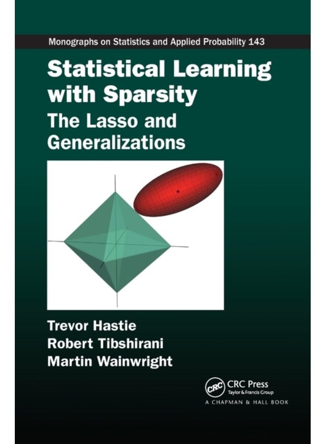Statistical Learning with Sparsity The Lasso and Generalizations - Paperback