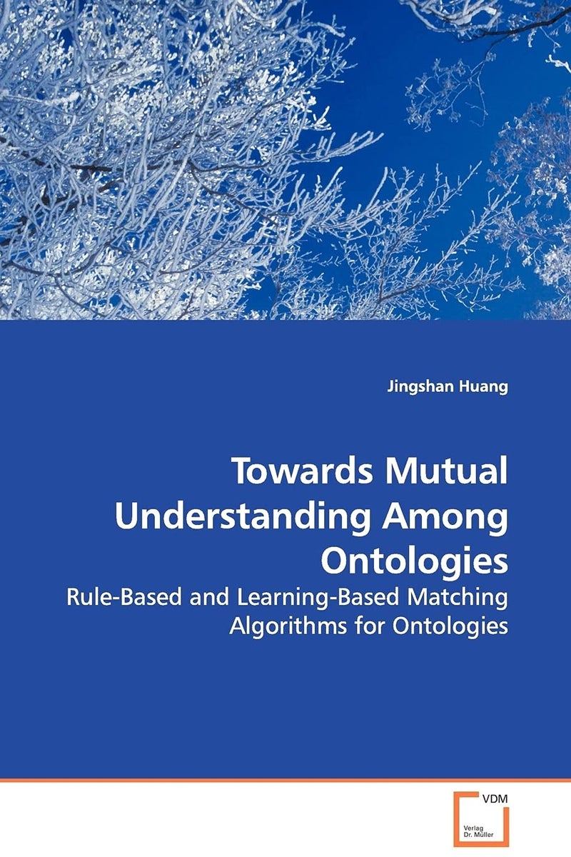 Towards Mutual Understanding Among Ontologies - Rule-Based and Learning-Based Matching Algorithms for Ontologies  - Image 1