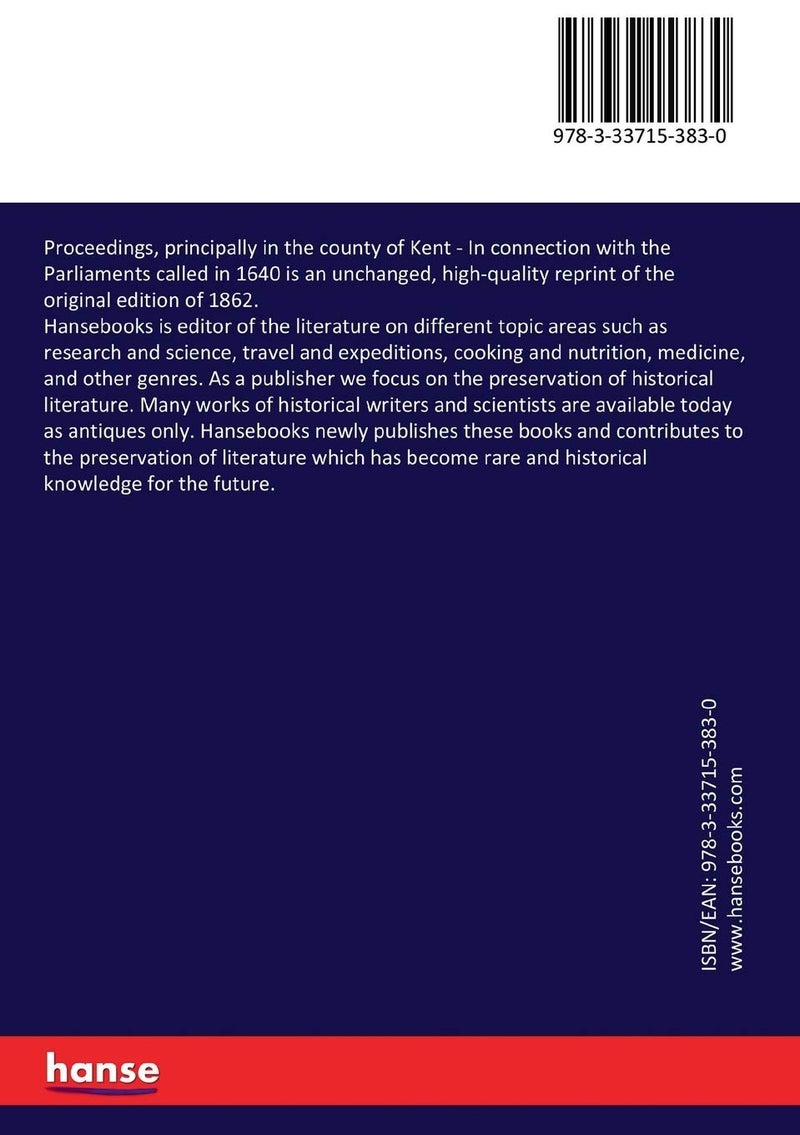 Proceedings, principally in the county of Kent: In connection with the Parliaments called in 1640 - Image 2