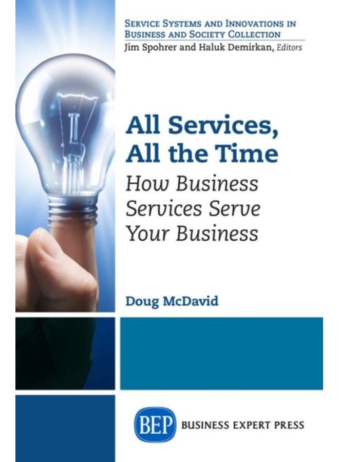 All Services All the Time How Business Services Serve Your Business - Paperback