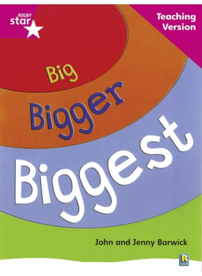 Rigby Star Non-fiction Guided Reading Pink Level: Big, Bigger, Biggest Teaching Version 