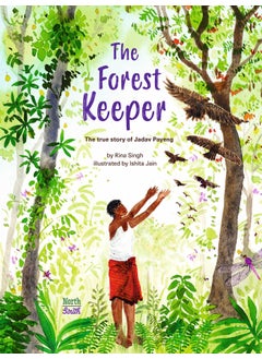 Forest Keeper–The True Story of Jadav Payeng 