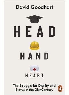 Head Hand Heart: The Struggle for Dignity and Status in the 21st Century  - Image 1