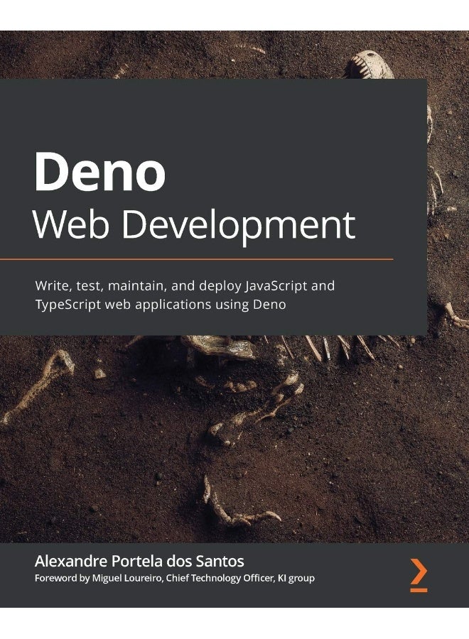 Deno Web Development: Write, test, maintain, and deploy JavaScript and TypeScript web applications using Deno 